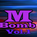 Mボムvol.1